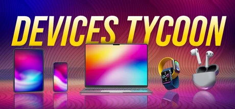 《Devices Tycoon》steam正版免费激活入库游玩